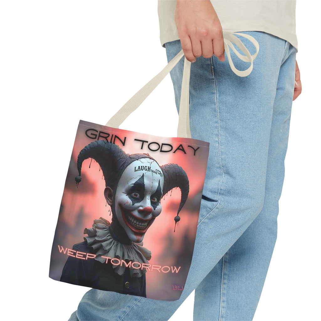 Grin Today Weep Tomorrow Tote
