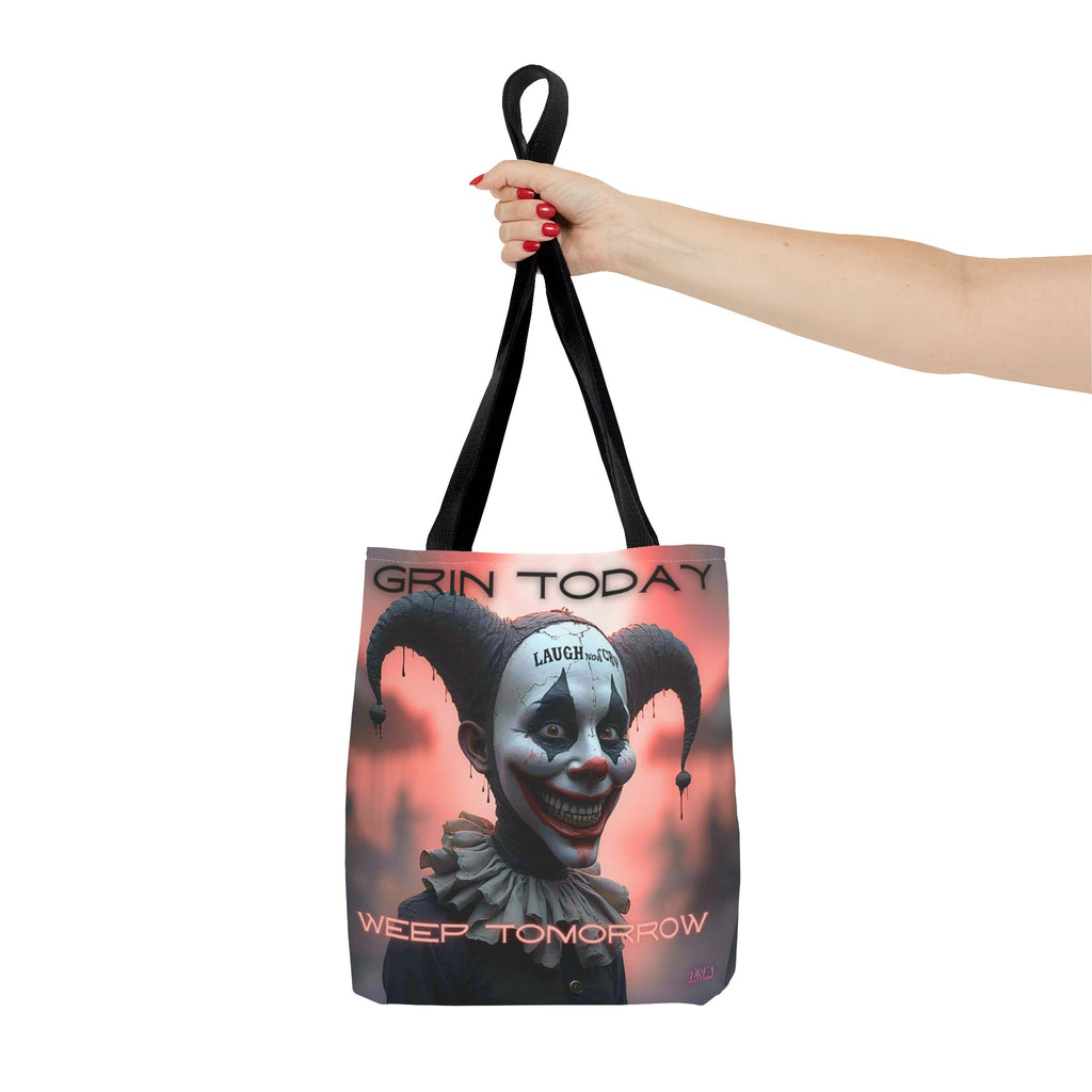 Grin Today Weep Tomorrow Tote