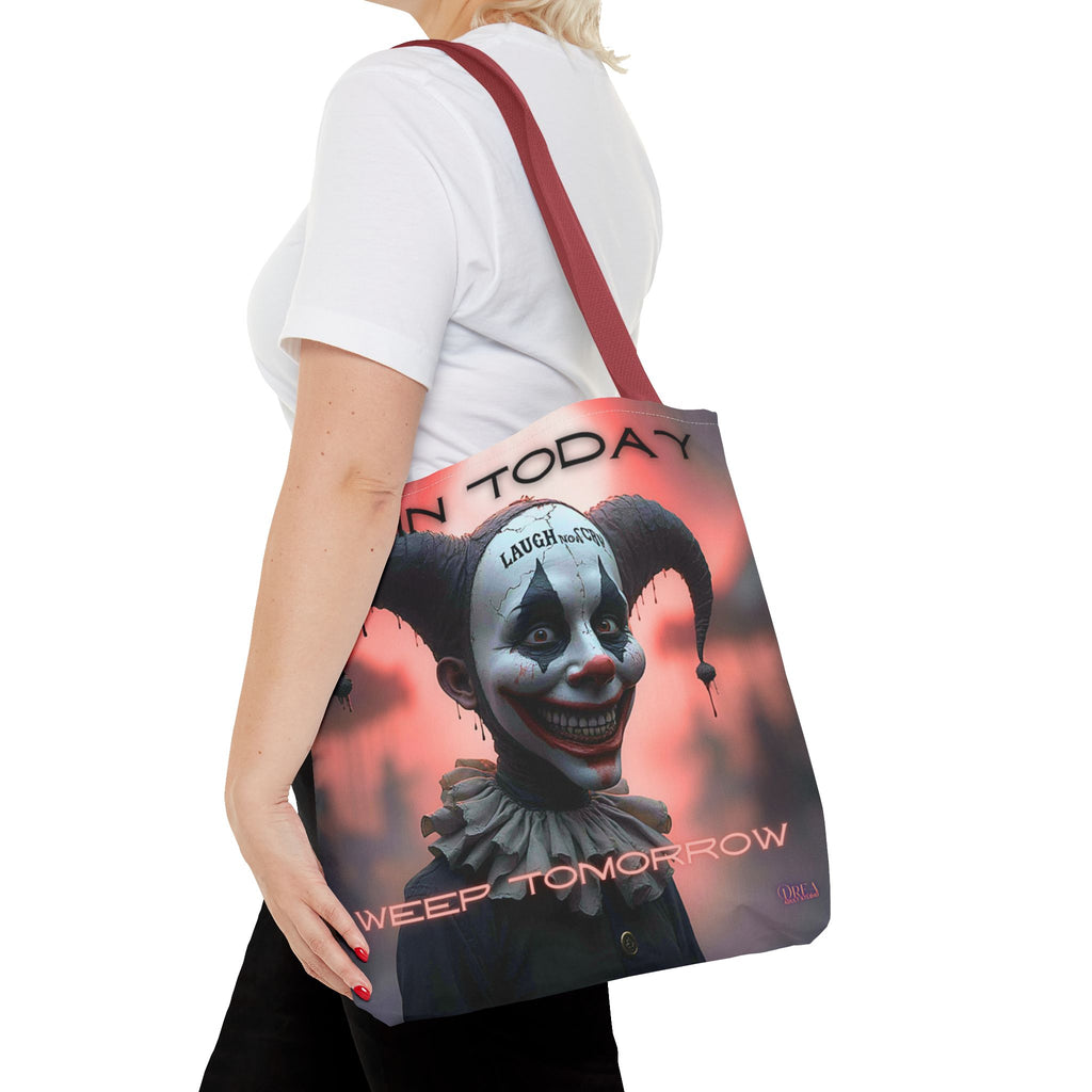 Grin Today Weep Tomorrow Tote
