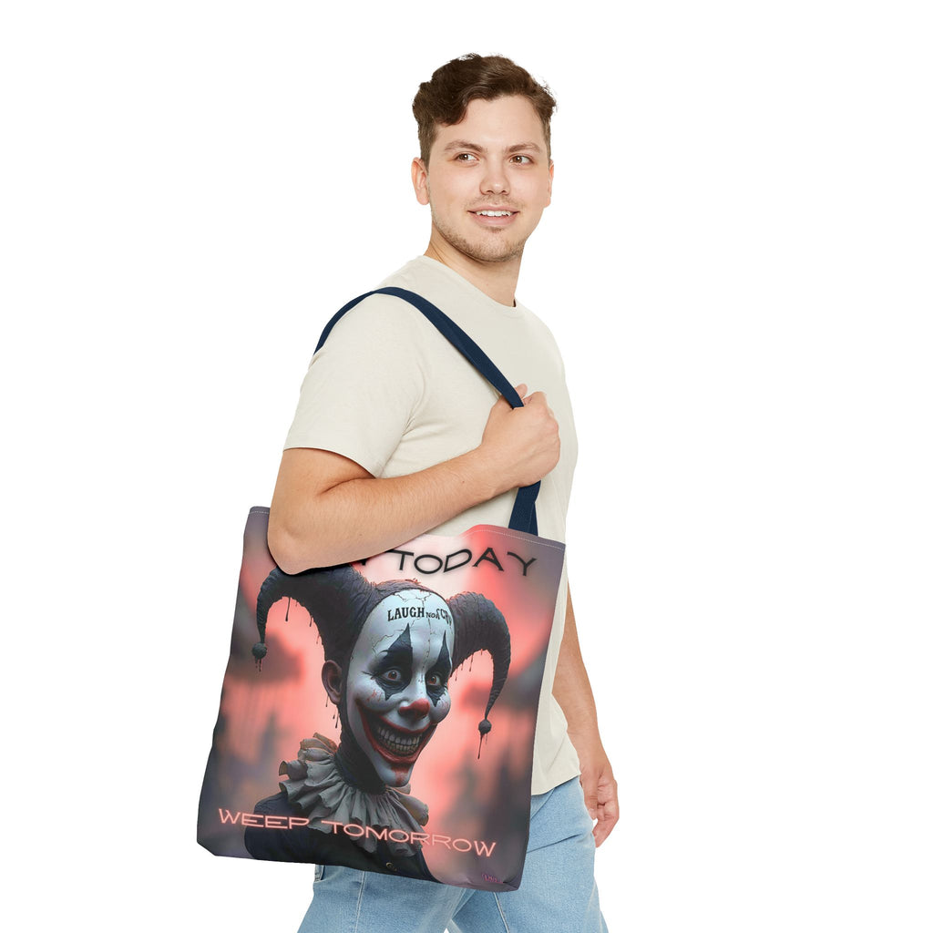 Grin Today Weep Tomorrow Tote
