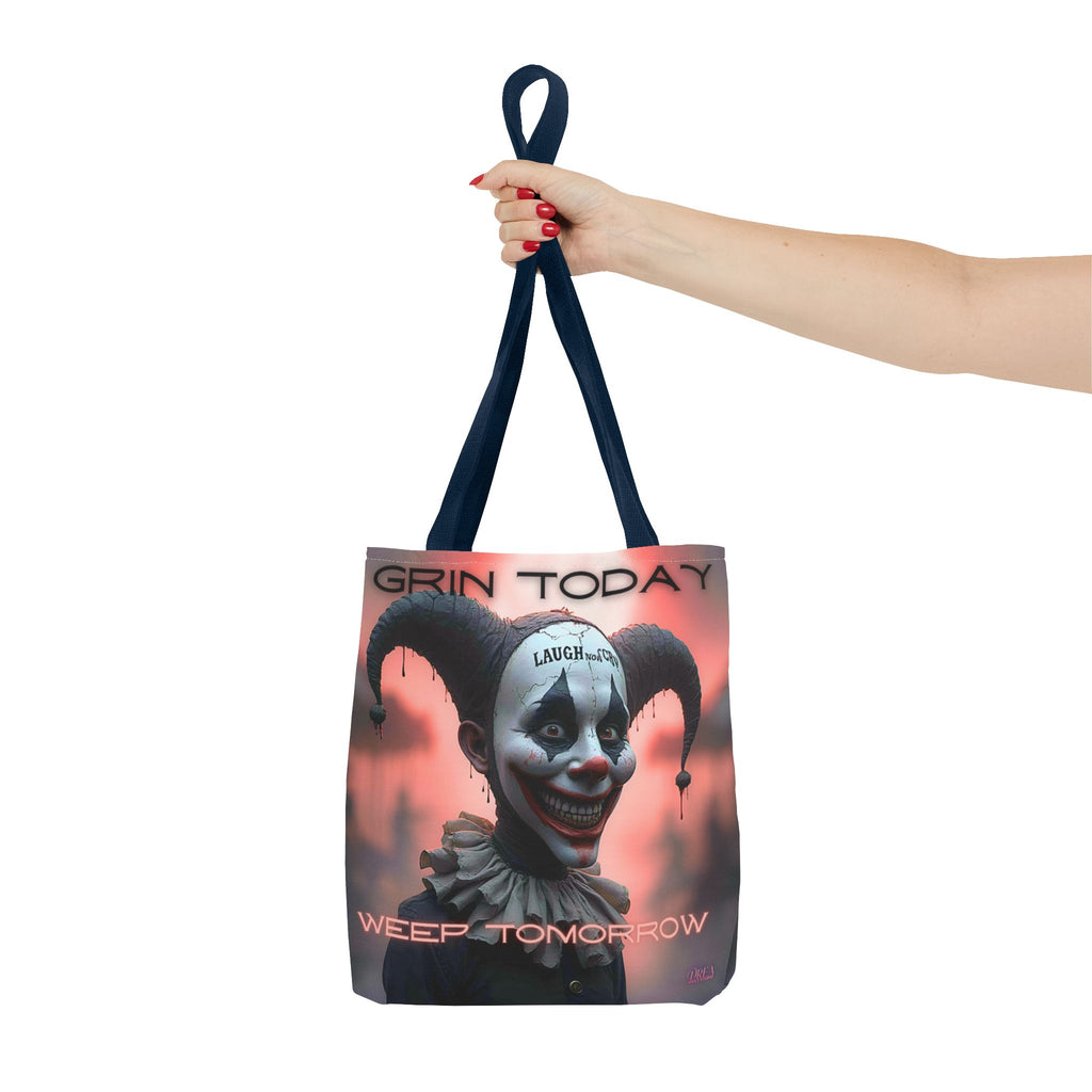 Grin Today Weep Tomorrow Tote