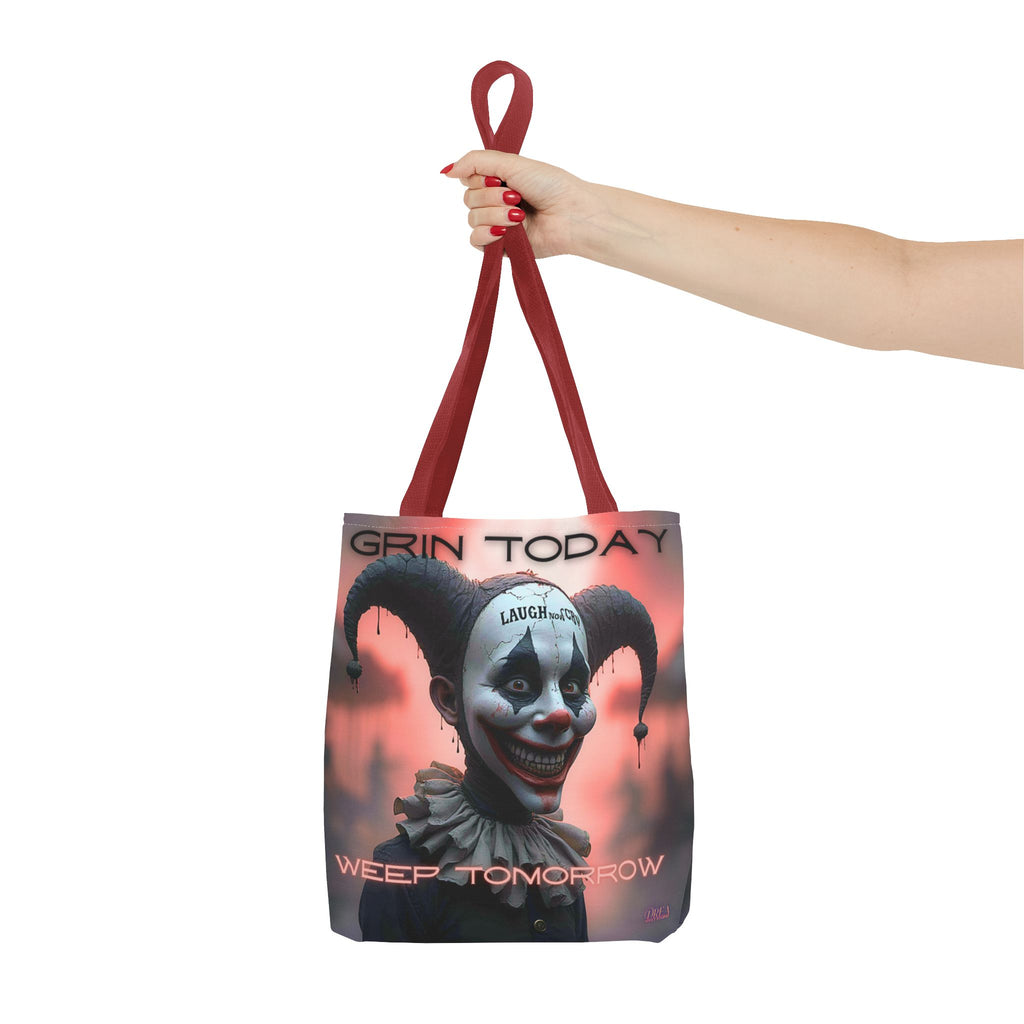 Grin Today Weep Tomorrow Tote